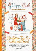 Happy Carb: Diabetes Typ 2 - nicht mit mir! - Bettina Meiselbach