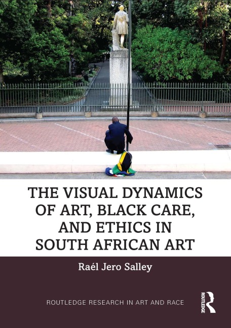 The Visual Dynamics of Art, Black Care, and Ethics in South African Art - Raél Jero Salley