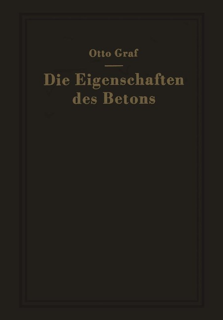 Die Eigenschaften des Betons - Otto Graf