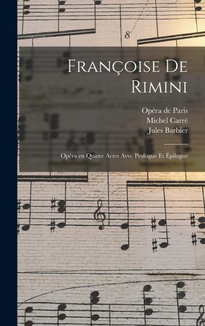 Françoise de Rimini - Michel Carré, Jules Barbier, Ambroise Thomas