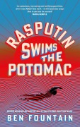 Cover-Bild zum Titel 'Rasputin Swims the Potomac' von 'Ben Fountain'