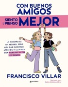 Cover-Bild zum Titel 'Con Buenos Amigos Siento Y Pienso Mejor. La Amistad Es Un Tesoro, Pero Hay Que Cuidarla / With Good Friends, I Feel and Think Better' von 'Francisco Villar'