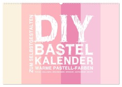 DIY Bastel-Kalender -Warme Pastell Farben- Zum Selbstgestalten (Wandkalender 2025 DIN A2 quer), CALVENDO Monatskalender - Michael Speer