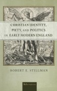 Cover-Bild zum Titel 'Christian Identity, Piety, and Politics in Early Modern England' von 'Robert E. Stillman'