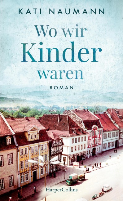 Wo wir Kinder waren - Kati Naumann