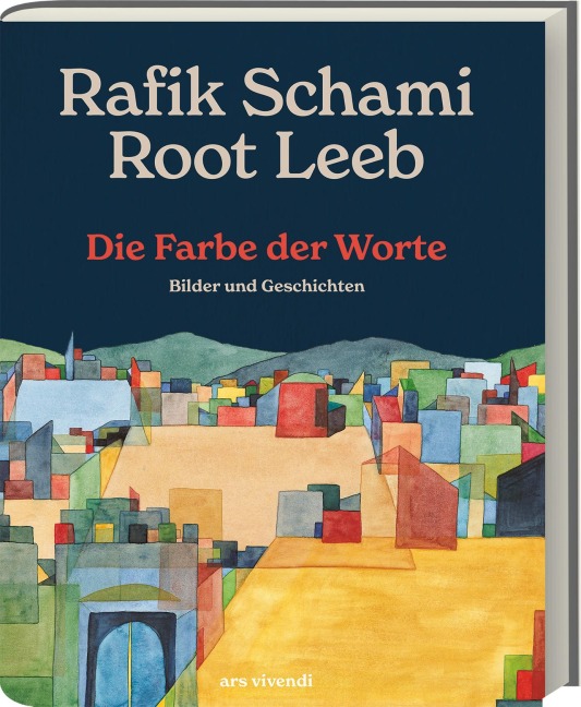 Die Farbe der Worte - Rafik Schamis Kurzgeschichten mit Illustrationen von Root Leeb, bekannt aus "Das Café am Rande der Welt" von John Strelecky. Ein poetisches Geschenkbuch über Sprache & Fantasie - Rafik Schami, Root Leeb