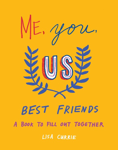 Me, You, Us (Best Friends): A Book to Fill Out Together - Lisa Currie
