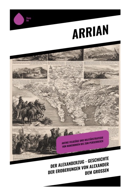 Der Alexanderzug - Geschichte der Eroberungen von Alexander dem Großen - Arrian