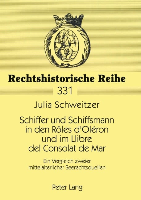 Schiffer und Schiffsmann in den Rôles d'Oléron und im Llibre del Consolat de Mar - Julia Schweitzer