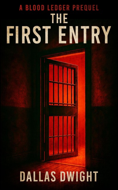 The First Entry (The Blood Ledger, #0) - Dallas Dwight
