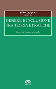 Genere e inclusione tra teoria e pratiche. Star bene insieme a scuola - 
