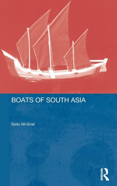 Boats of South Asia - Sean Mcgrail, Lucy Blue, Eric Kentley
