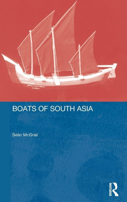 Boats of South Asia - Sean Mcgrail, Lucy Blue, Eric Kentley