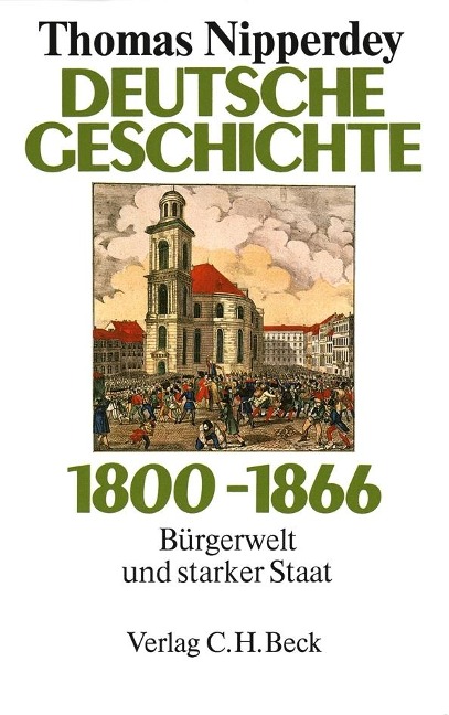 Deutsche Geschichte 1800 - 1866 - Thomas Nipperdey