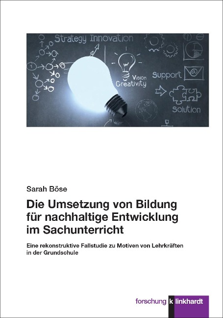 Die Umsetzung von Bildung für nachhaltige Entwicklung im Sachunterricht - Sarah Böse