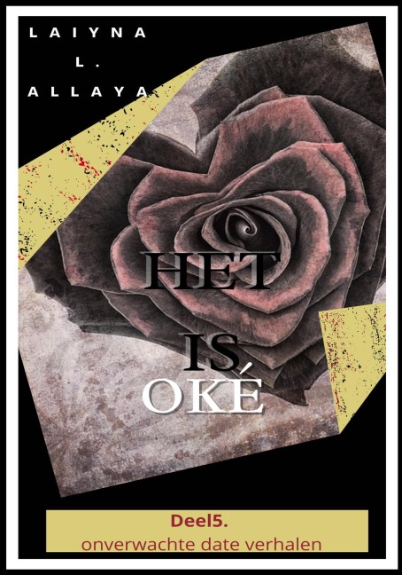Het is oké (Korte onverwachte date verhalen, #5) - Laiyna L. Allaya
