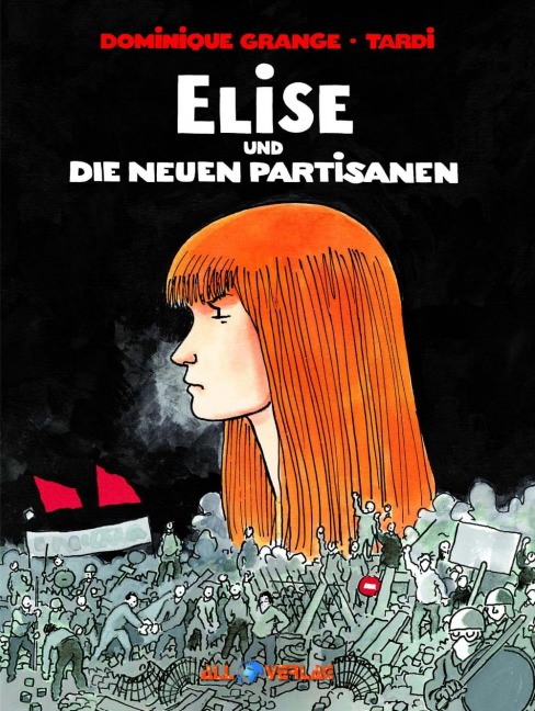 Elise und die neuen Partisanen - Dominique Grange, Tardi