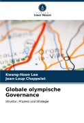 Cover-Bild zum Titel 'Globale olympische Governance' von 'Kwang-Hoon Lee, Jean-Loup Chappelet'