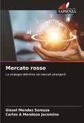 Cover-Bild zum Titel 'Mercato rosso' von 'Gissel Mendez Somoza, Carlos A Mendoza Jacomino'