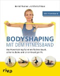 Cover-Bild zum Titel 'Bodyshaping mit dem Fitnessband' von 'Bernd Thurner, Christof Baur'