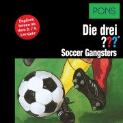 PONS Die drei ??? Fragezeichen Soccer Gangsters - Brigitte Johanna Henkel-Waidhofer