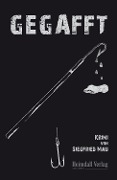 Cover-Bild zum Titel 'Gegafft' von 'Siegfried Mau'
