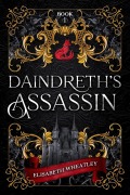 Cover-Bild zum Titel 'Daindreth's Assassin' von 'Elisabeth Wheatley'