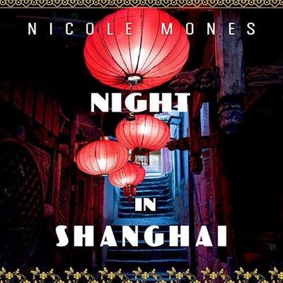 Night in Shanghai Lib/E - Nicole Mones