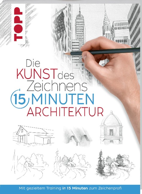 Die Kunst des Zeichnens 15 Minuten - Architektur - Frechverlag