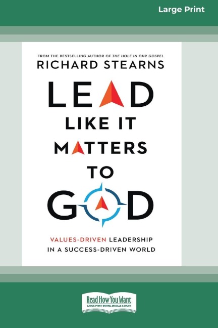 Lead Like It Matters to God - Richard Stearns