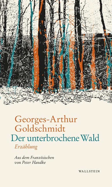 Der unterbrochene Wald - Georges-Arthur Goldschmidt