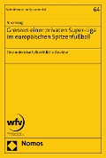 Cover-Bild zum Titel 'Grenzen einer privaten Super-Liga im europäischen Spitzenfußball' von 'Niko Haug'
