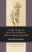 Cover-Bild zum Titel 'A New Perspective for the Use of Dialect in African American Spirituals' von 'Felicia Raphael Marie Barber'