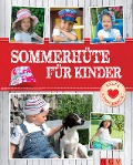 Cover-Bild zum Titel 'Sommerhüte für Kinder - Mit Schnittmustern zum Download' von 'Heidi Grund-Thorpe'