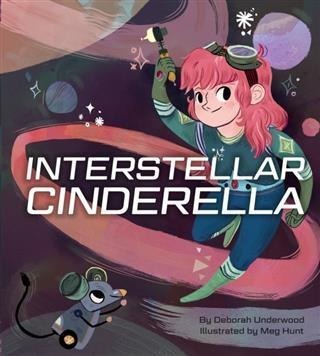 Interstellar Cinderella - Deborah Underwood