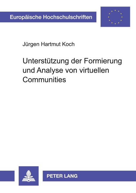 Unterstützung der Formierung und Analyse von virtuellen Communities - Jürgen Hartmut Koch