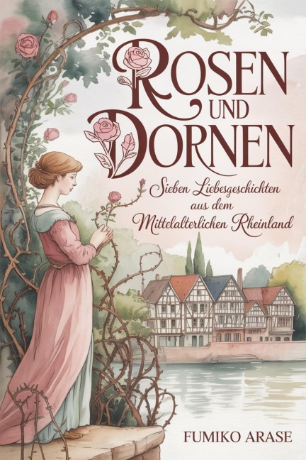 Rosen und Dornen - Fumiko Arase
