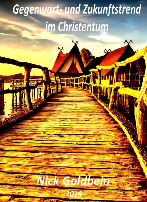 Gegenwart und Zukunftstrend im Christentum - Nick Goldbein