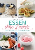 Cover-Bild zum Titel 'Essen ohne Zucker' von 'Veronika Pichl'