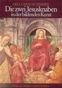 Cover-Bild zum Titel 'Die zwei Jesusknaben in der bildenden Kunst' von 'Hella Krause-Zimmer'