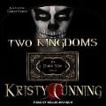 Cover-Bild zum Titel 'Two Kingdoms Lib/E' von 'Kristy Cunning'