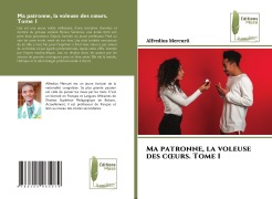 Cover-Bild zum Titel 'Ma patronne, la voleuse des c¿urs. Tome 1' von 'Alfredius Mercurii'