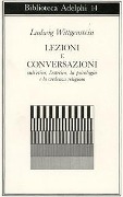Cover-Bild zum Titel 'Lezioni e conversazioni sull'etica, l'estetica, la psicologia e la credenza religiosa' von 'Ludwig Wittgenstein'