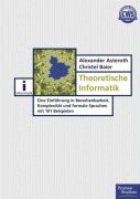 Cover-Bild zum Titel 'Theoretische Informatik' von 'Christel Baier, Alexander Asteroth'