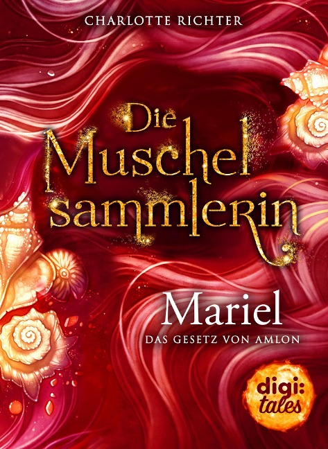 Die Muschelsammlerin. Mariel - Das Gesetz von Amlon - Charlotte Richter