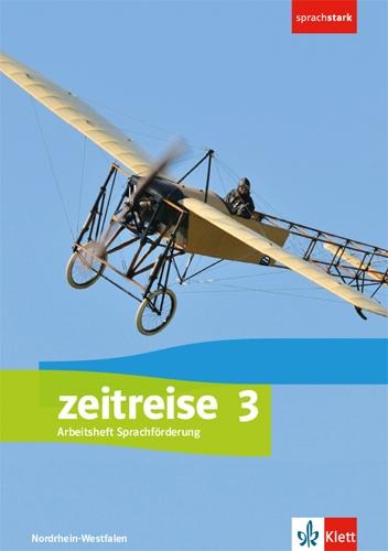 Zeitreise 3. Differenzierende Ausgabe Nordrhein-Westfalen, Sachsen-Anhalt. Arbeitsheft Sprachförderung Klasse 9/10 - 