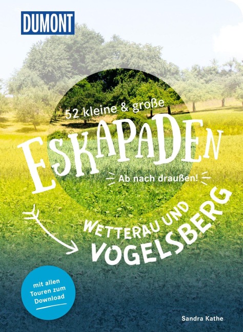 52 kleine & große Eskapaden Wetterau und Vogelsberg - Sandra Kathe