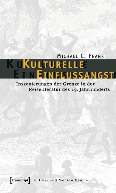 Kulturelle Einflussangst - Michael C. Frank