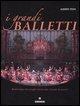 Cover-Bild zum Titel 'I grandi balletti. Repertorio di cinque secoli del teatro di danza' von 'Alberto Testa'