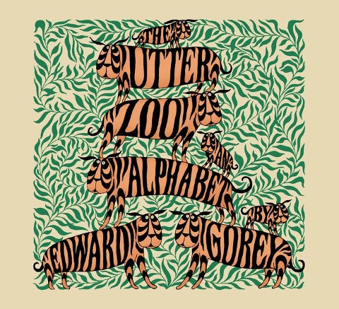 The Utter Zoo: An Alphabet - Edward Gorey